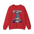 DO YOUR JOB PATRIOTS SWEAT SHIRT